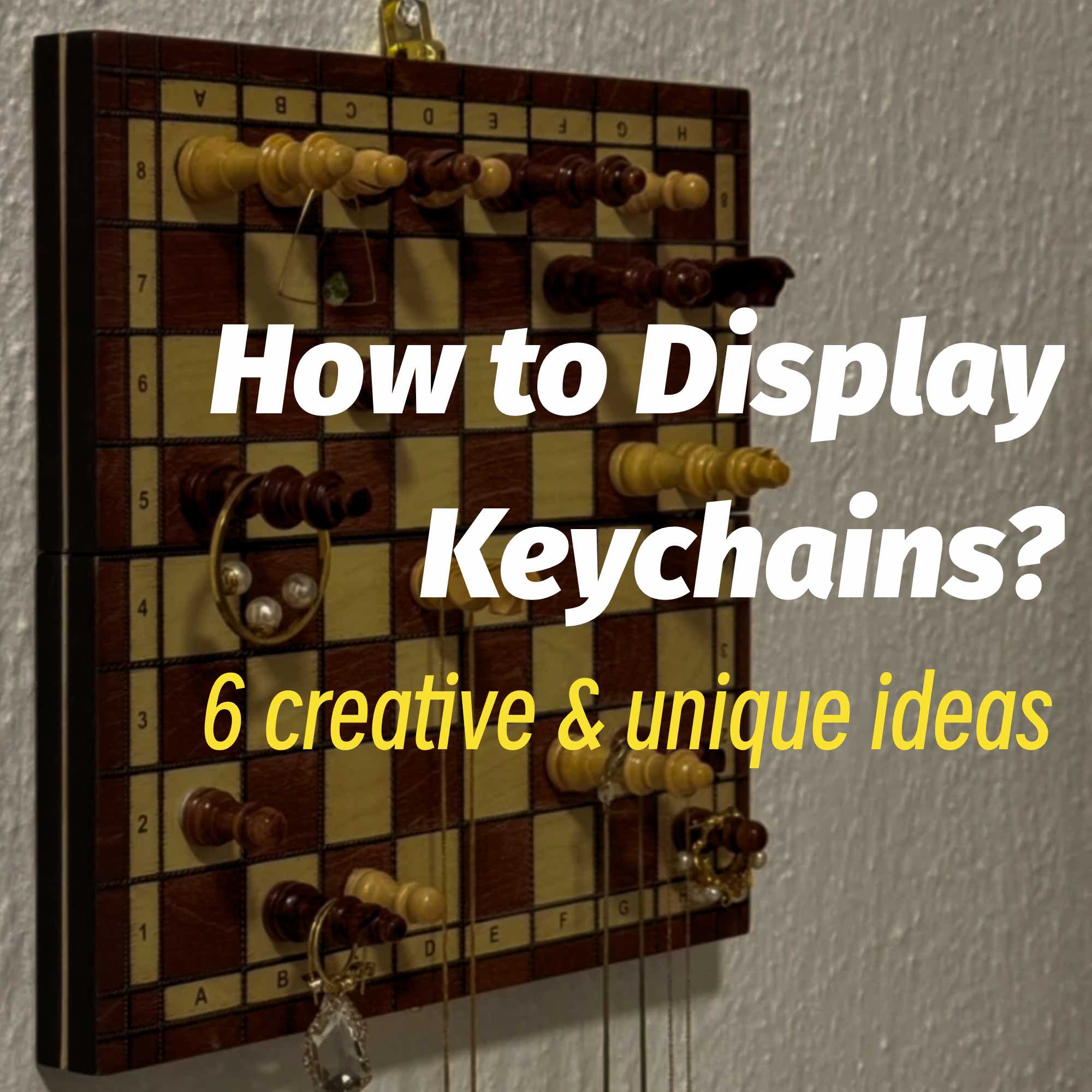 6 creative and unique ideas showing how to display keychains